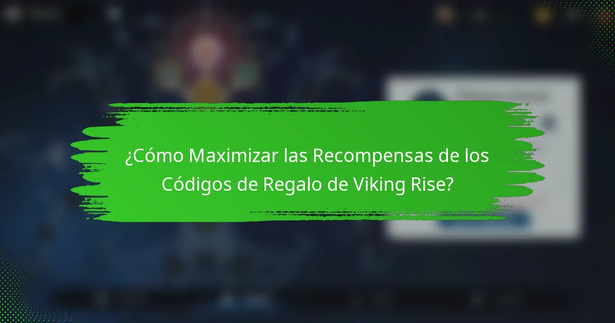 ¿Cómo Maximizar las Recompensas de los Códigos de Regalo de Viking Rise?