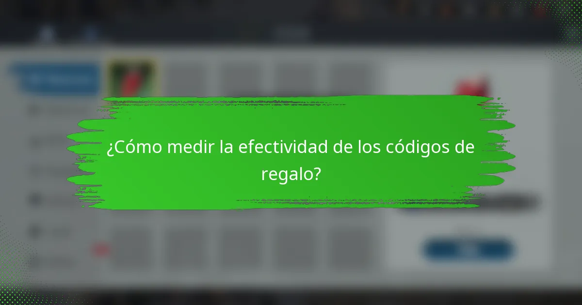 ¿Cómo medir la efectividad de los códigos de regalo?